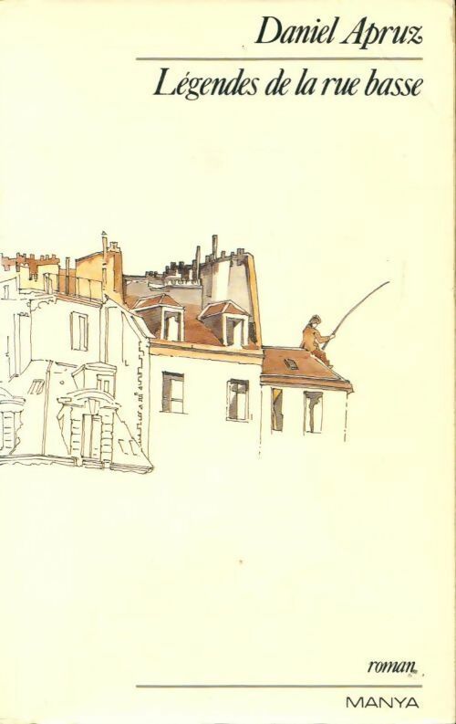 Livrenpoche : Légendes de la rue basse - Daniel Apruz - Livre