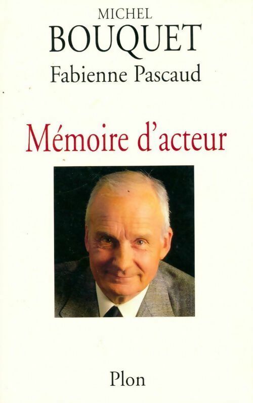 Livrenpoche : Mémoire d'acteur - Michel Bouquet, Fabienne Pascaud - Livre