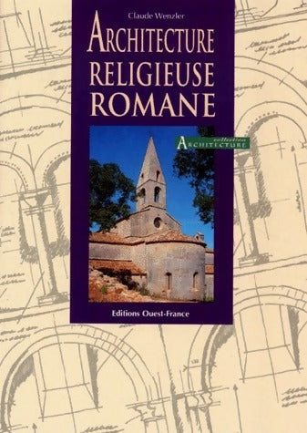 Livrenpoche : Architecture religieuse romane - Claude Wenzler - Livre