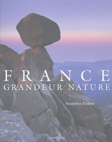 France grandeur nature - Stanislas Fautré - Livre