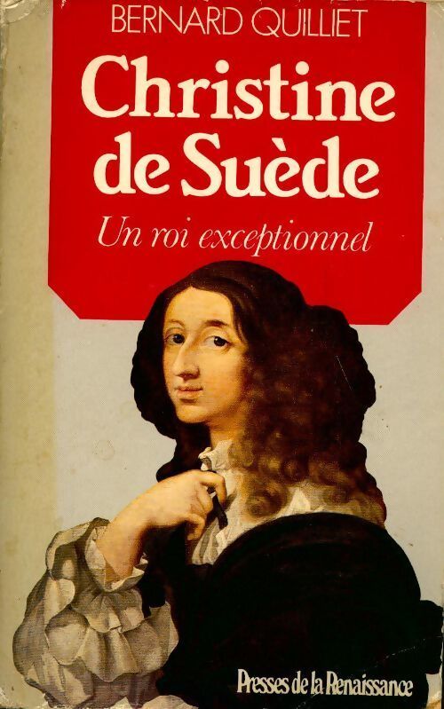 Livrenpoche : Christine de Suède. Un roi exceptionnel - Bernard Quilliet - Livre