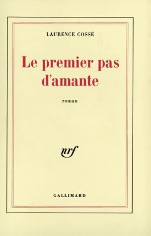 Le premier pas d'amante - Laurence Cossé -  Gallimard GF - Livre