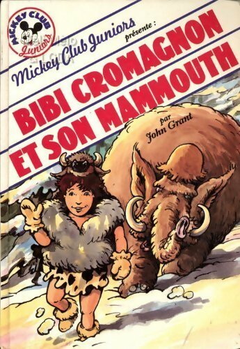 Livrenpoche : Bibi Cromagnon et son mammouth - John Grant - Livre