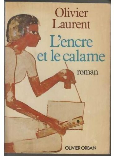 Livrenpoche : L'encre et le calame - Olivier Laurent - Livre