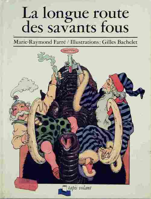 Livrenpoche : La longue route des savants fous - Marie-Raymond Farré - Livre