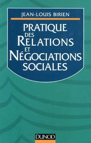 Livrenpoche : Pratique des relations et négociations sociales - Jean-Louis Birien - Livre