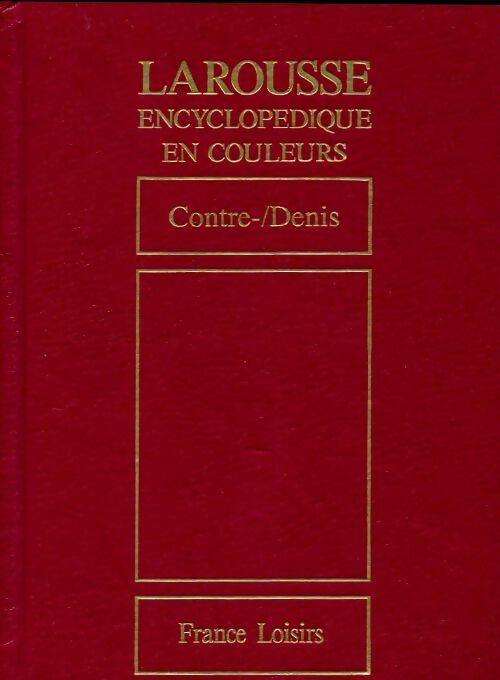 Livrenpoche : Larousse encyclopédique en couleurs Tome VI : Contre / Denis - Collectif - Livre
