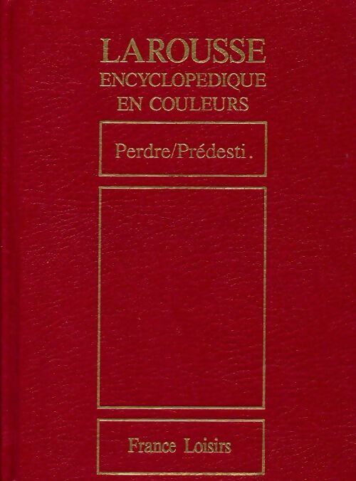Livrenpoche : Larousse encyclopédique en couleurs Tome XVII : Perdre / Predesti - Collectif - Livre