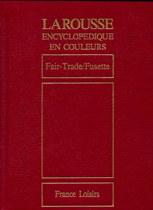 Livrenpoche : Larousse encyclopédique en couleurs Tome IX : Fair-trade / Fusette - Collectif - Livre