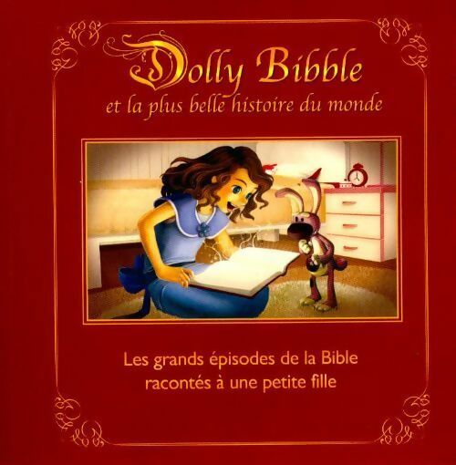 Dolly bibble et la plus belle histoire du monde - Collectif -  Dolly tcv - Livre