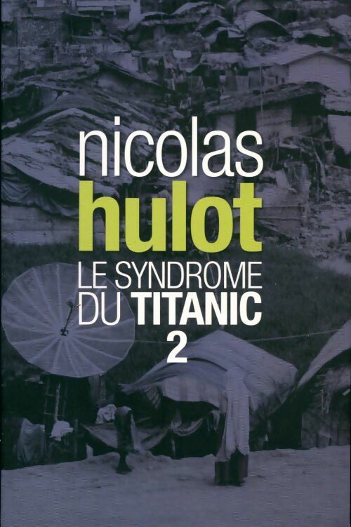 Livrenpoche : Le syndrome du Titanic 2 - Nicolas Hulot - Livre
