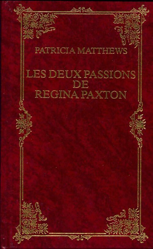 Livrenpoche : Les deux passions de Regina Paxton - Patricia Matthews - Livre