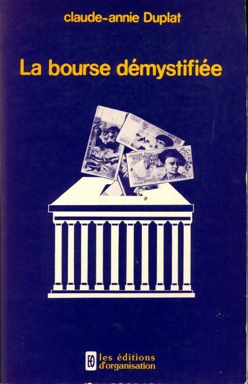 La bourse démystifiée - Claude-Annie Duplat -  Organisation GF - Livre