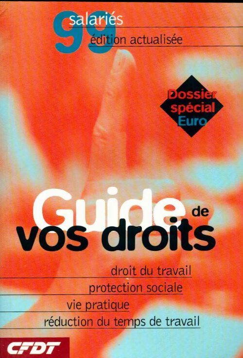 Livrenpoche : Salariés : Guide de vos droits 1999 - CFDT - Livre