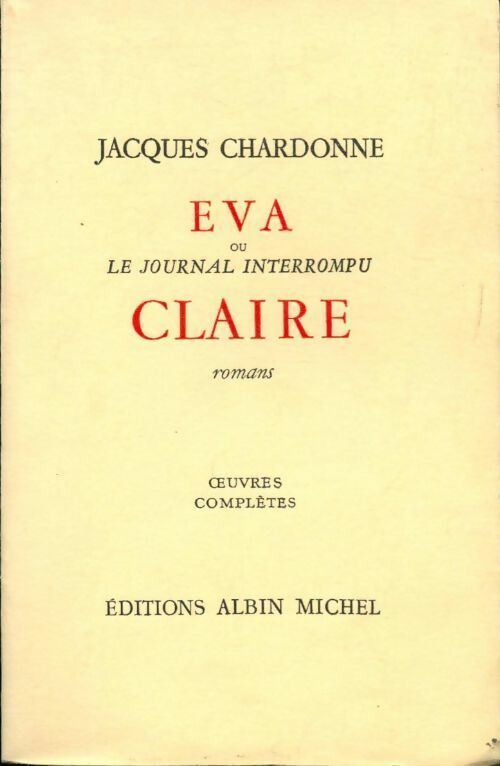 Eva ou le journal interrompu / Claire - Jacques Chardonne -  Albin Michel GF - Livre