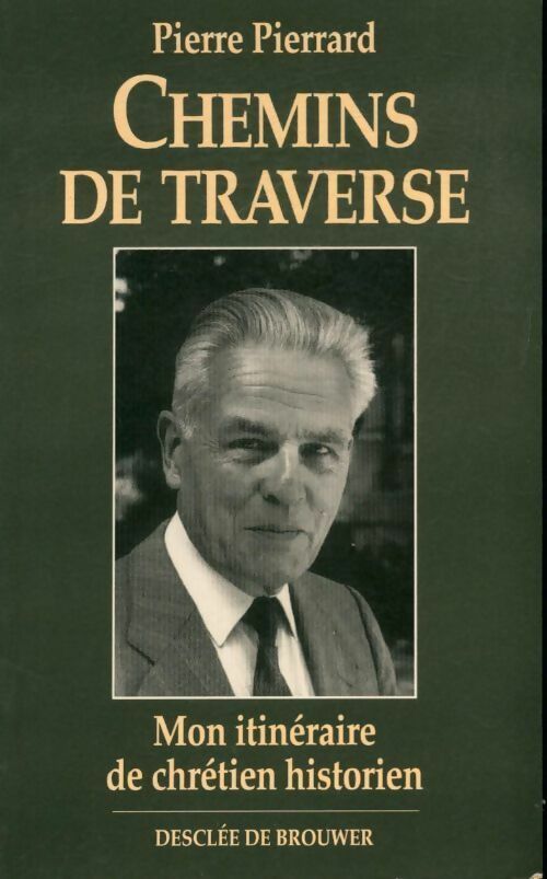 Livrenpoche : Chemins de traverse. Mon itinéraire de chrétien historien - Pierre Pierrard - Livre