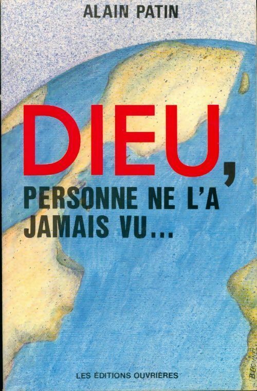 Livrenpoche : Dieu, personne ne l'à jamais vu - Alain Patin - Livre