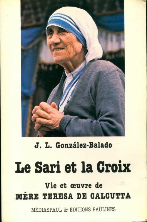Le sari et la croix - José Luis Gonzalez-Balado -  Médiaspaul GF - Livre