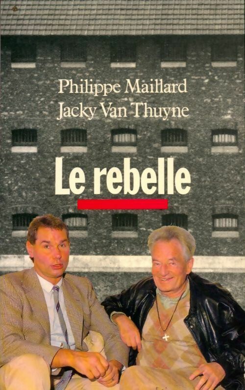 Le rebelle - Philippe Maillard ; Jacky Van Thuyne -  Cerf GF - Livre
