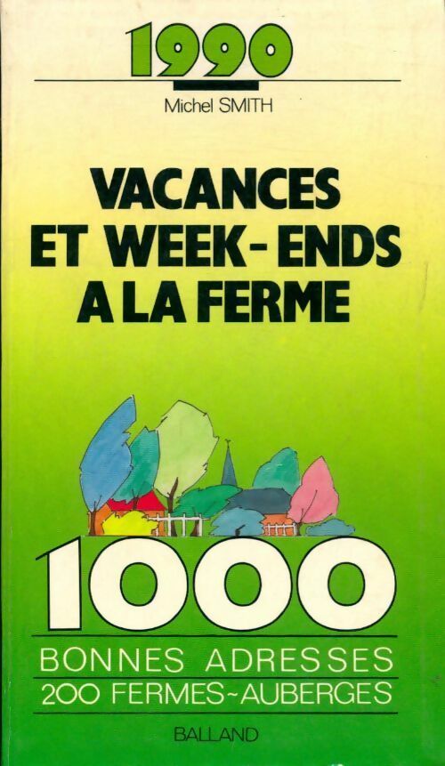 Livrenpoche : Vacances et week-ends à la ferme 1990 - Michel Smith - Livre