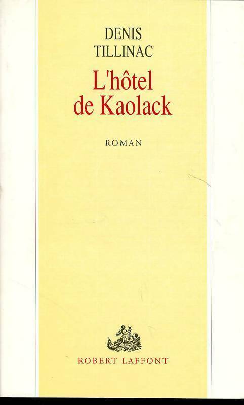L'Hôtel de Kaolack - Denis Tillinac -  Laffont GF - Livre