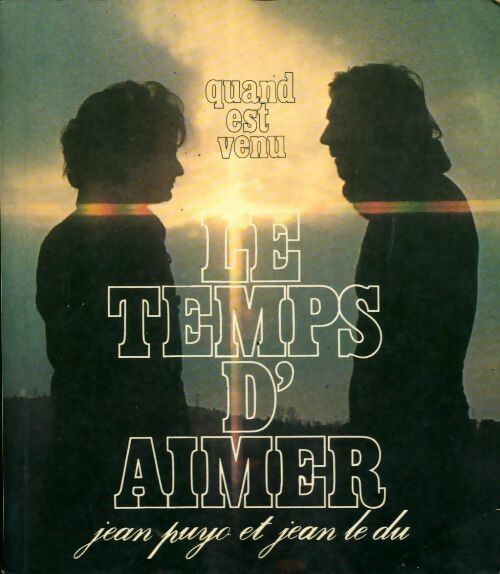 Livrenpoche : Quand est venu le temps d'aimer - Jean Puyo - Livre