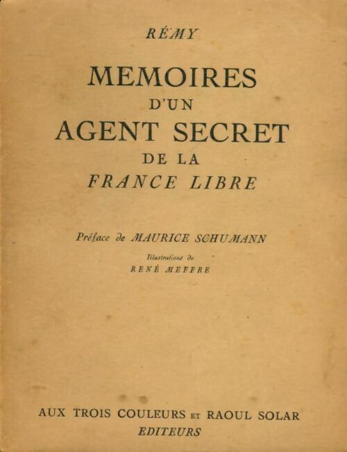 Mémoires d'un agent secret de la France libre Tome III : La délivrance - Rémy -  Aux trois couleurs - Livre