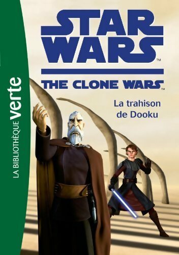 Livrenpoche : Star Wars clone wars Tome V : La trahison de Dooku - Collectif - Livre