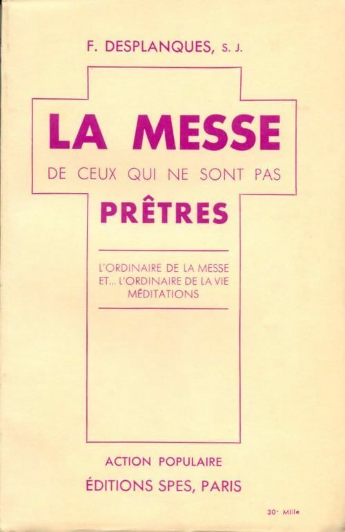 Livrenpoche : La messe de ceux qui ne sont pas prêtres - F. Desplanques - Livre