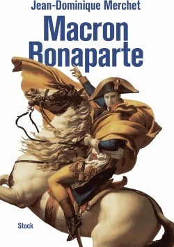 Livrenpoche : Macron Bonaparte - Jean-Dominique Merchet - Livre