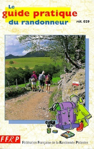 Livrenpoche : Le guide pratique du randonneur - Collectif - Livre