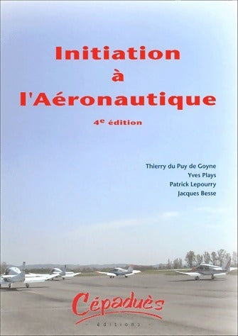Livrenpoche : Initiation à l'aéronautique - Thierry Du Puy De Goyne - Livre