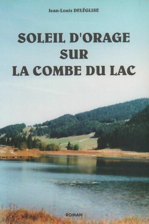 Livrenpoche : Soleil d'orage sur la combe du lac - Jean-Louis Deléglise - Livre