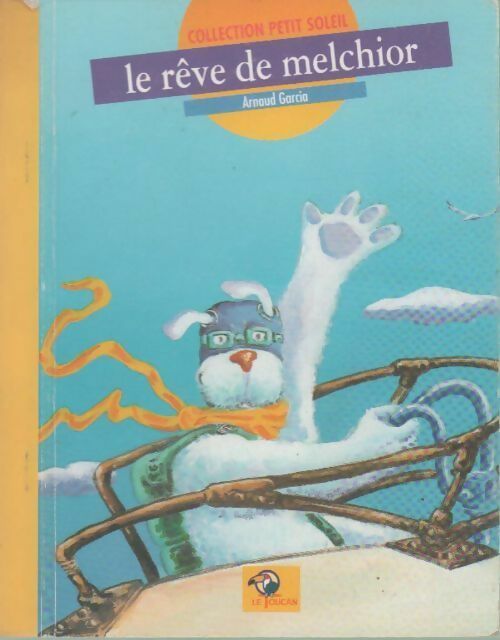 Livrenpoche : Le rêve de Melchior - Arnaud Garcia - Livre
