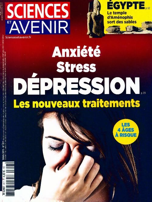 Livrenpoche : Sciences et avenir n°817 : Anxiété, stress, dépression. Les nouveaux traitements - Collectif - Livre