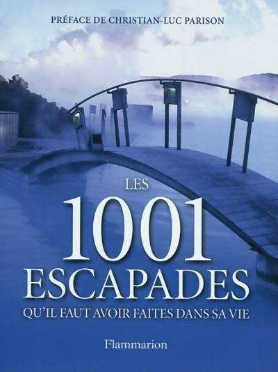 Livrenpoche : Les 1001 escapades qu'il faut avoir faites dans sa vie - Helen Arnold - Livre