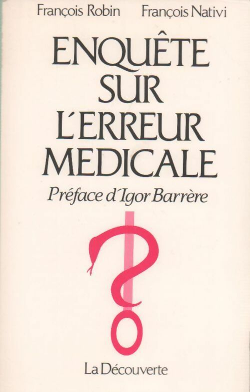 Livrenpoche : Enquête sur l'erreur médicale - François Robin - Livre