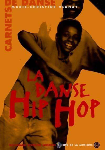 La danse hip-hop - Marie-Christine Vernay -  Carnets de danse - Livre