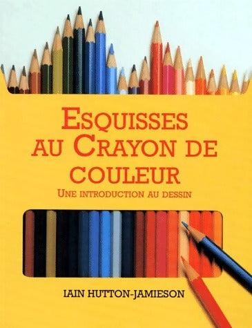 Livrenpoche : Esquisses au crayon de couleur - Iain Hutton-Jamieson - Livre