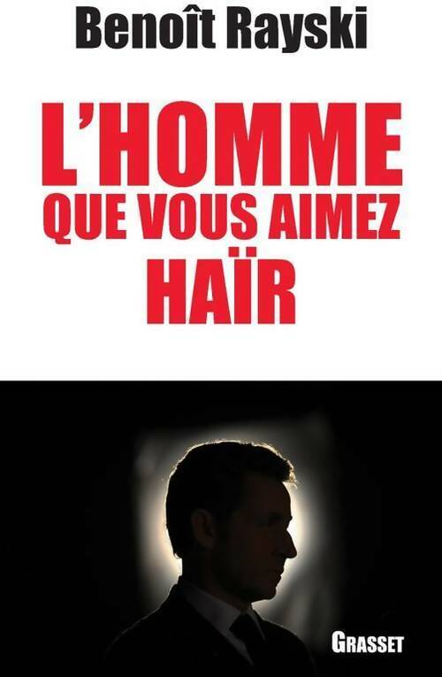 Livrenpoche : L'homme que vous aimez haïr - Benoït Rayski - Livre