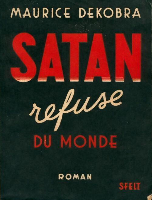 Satan refuse dumonde - Maurice Dekobra - Livre
