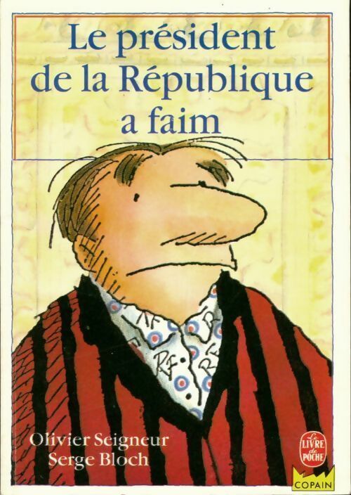 Livrenpoche : Le président de la République a faim - Olivier Seigneur - Livre