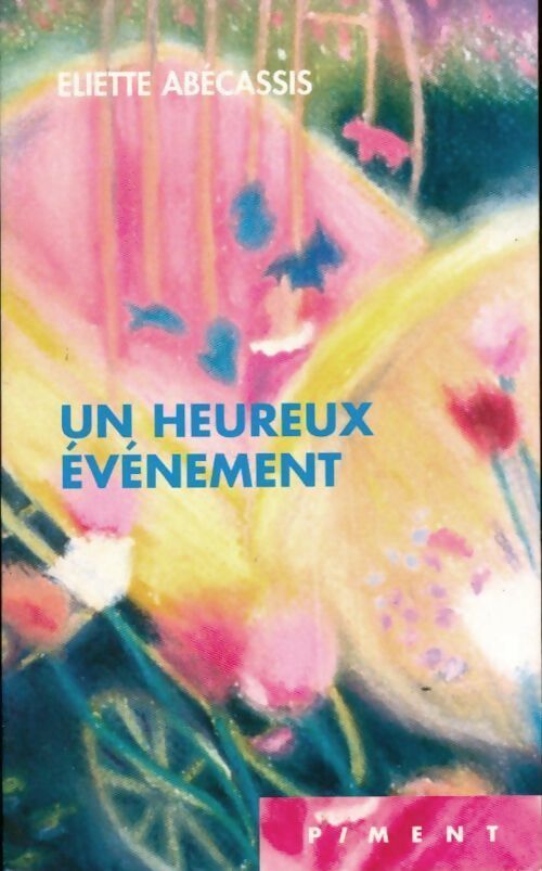 Livrenpoche : Un heureux événement - Eliette Abécassis - Livre