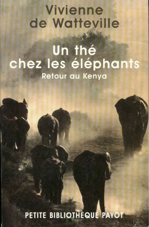 Livrenpoche : Un thé chez les éléphants - Vivienne De Watteville - Livre