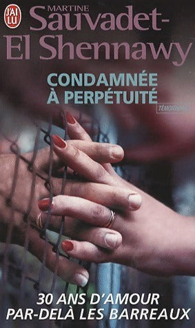 Livrenpoche : Condamnée à perpétuité - Martine Sauvadet-El Shennawy - Livre