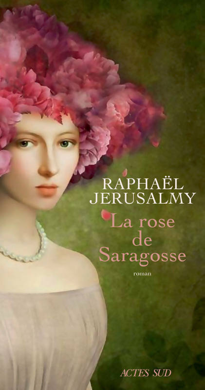 Livrenpoche : La rose de Saragosse - Raphaël Jerusalmy - Livre