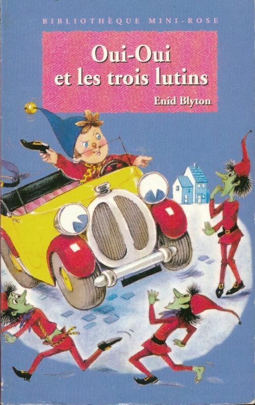 Livrenpoche : Oui-Oui et les trois lutins - Enid Blyton - Livre
