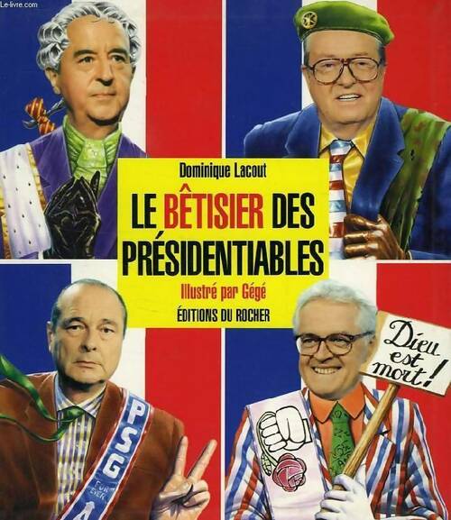 Livrenpoche : Le bêtisier des présidentiables - Dominique Lacout - Livre