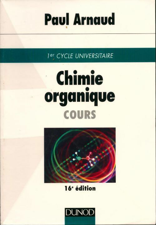 Livrenpoche : Chimie organique. Cours. 1er cycle universitaire - Paul Arnaud - Livre