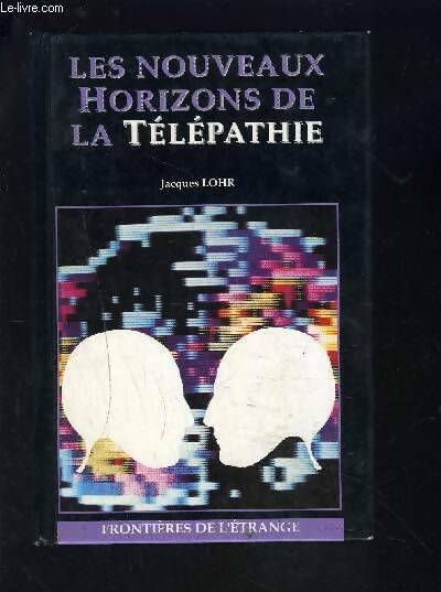 Livrenpoche : Les nouveaux horizons de la télépathie - Jacques Lohr - Livre